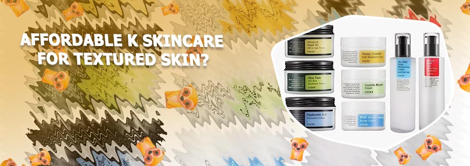 Best korean skincare for textured skin