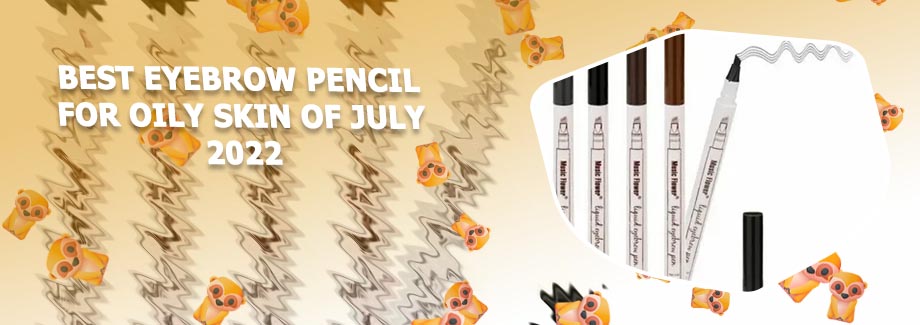 Eyebrow pencil for oily skin
